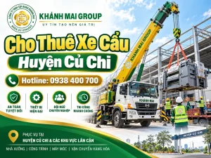Cho Thuê Xe Cẩu Củ Chi Giá Tốt – Khánh Mai Group