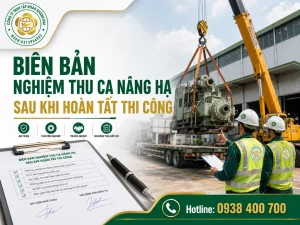 Biên bản nghiệm thu ca nâng hạ sau khi hoàn tất thi công