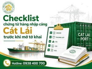 Checklist chứng từ hàng nhập cảng Cát Lái trước khi mở tờ khai