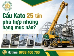 Cẩu Kato 25 tấn phù hợp những hạng mục nào