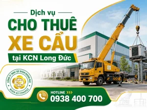 Dịch vụ cho thuê xe cẩu tại KCN Long Đức