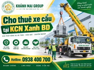 Cho thuê xe cẩu tại KCN Xanh BD cho nâng hạ máy móc, thiết bị nhà xưởng. Khảo sát hiện trường, chọn xe theo tải, bán kính và điều kiện thi công thực tế.